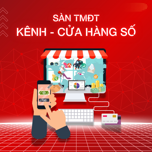 Sàn Thương Mại Điện Tử, Kênh Bán Hàng Số, Cửa Hàng Số