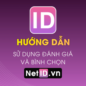 Hướng Dẫn Đánh Giá Và Bình Chọn Trên Kênh NetID