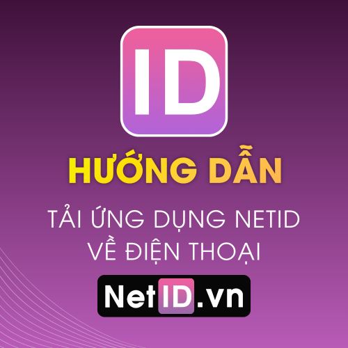 Hướng Dẫn Tải Ứng Dụng NetID Về Điện Thoại Android