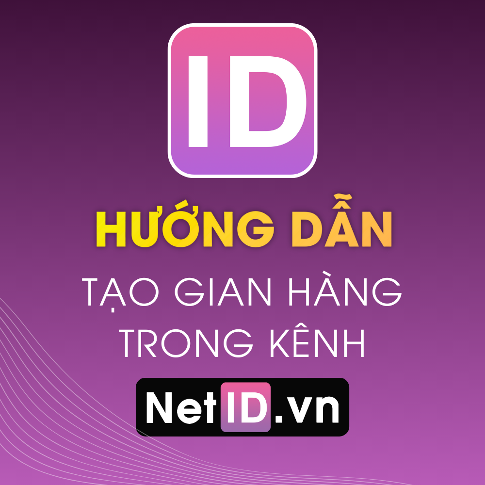 Hướng Dẫn Tạo Gian Hàng Trong Kênh