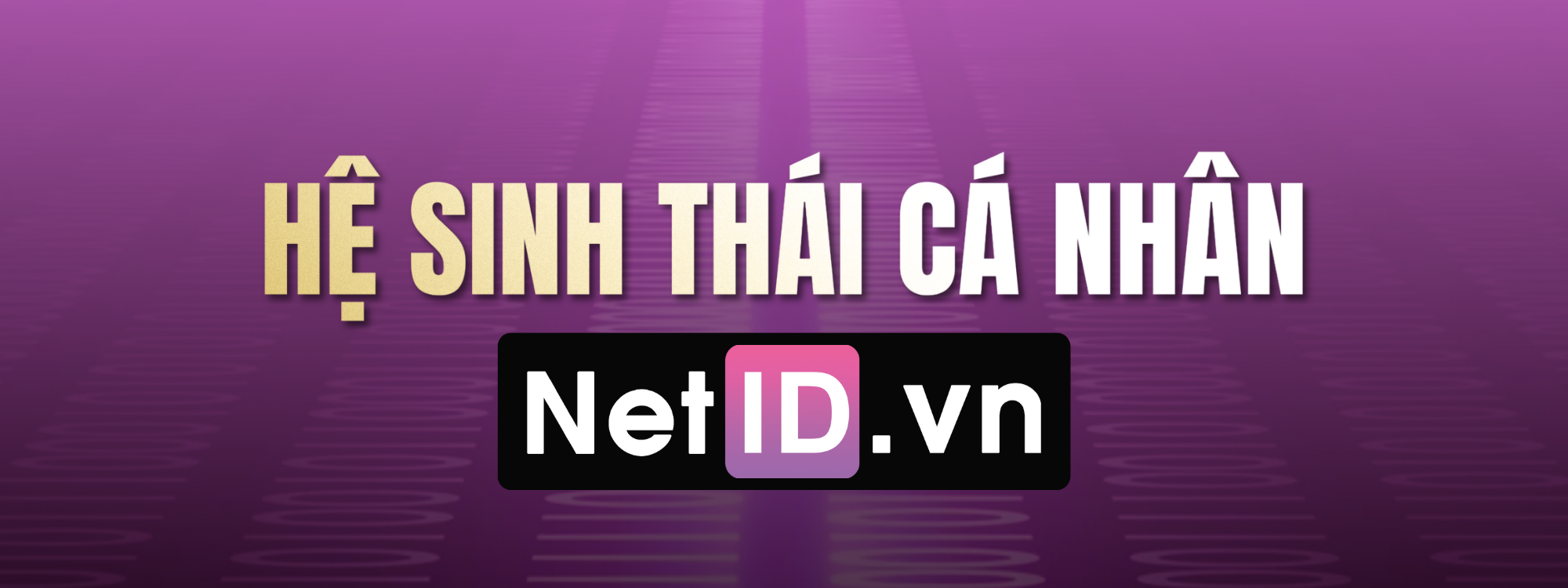 Hệ Sinh Thái Cá Nhân NetID