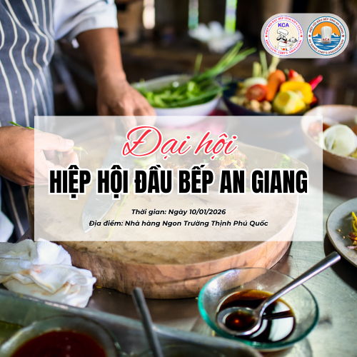 Hướng Tới Đại Hội Hiệp Hội Đầu Bếp Tỉnh An Giang – Lan Tỏa Giá Trị Ẩm Thực Việt