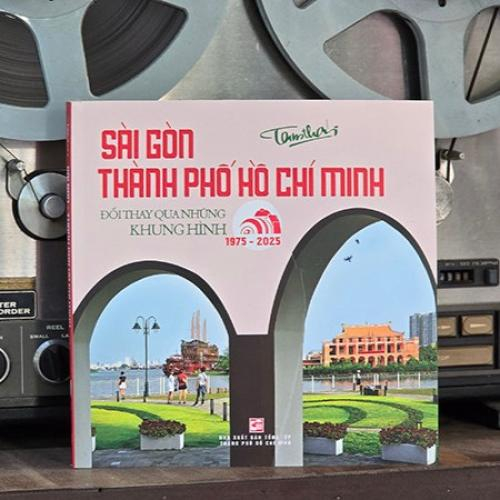 Ra Mắt Sách Sài Gòn - Thành Phố Hồ Chí Minh: Đổi Thay qua Những Khung Hình (1975-2025)