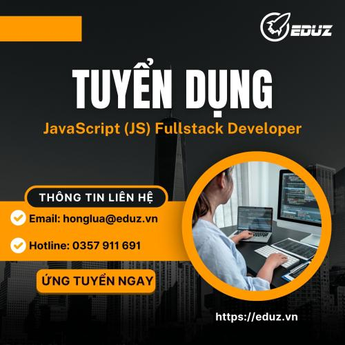 $Eduz – Tuyển Dụng JavaScript (JS) Fullstack Developer