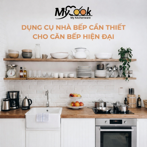 Các Dụng Cụ Nhà Bếp Cần Thiết Cho Căn Bếp Hiện Đại
