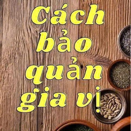 Cách Bảo Quản Gia Vị Đúng Cách Để Giữ Trọn Hương Vị