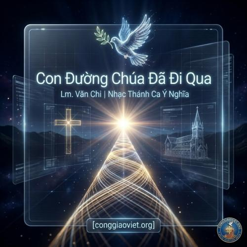 Con Đường Chúa Đã Đi Qua - Lm. Văn Chi | Nhạc Thánh Ca Ý Nghĩa [conggiaoviet.org]
