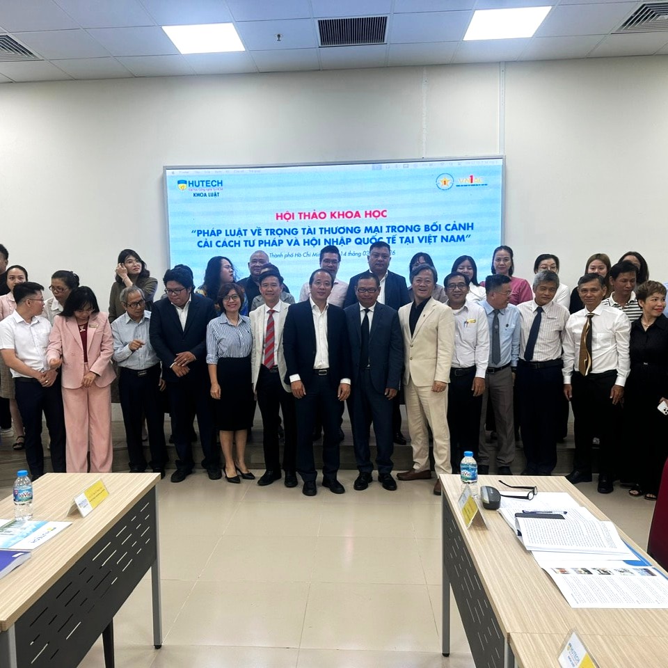 HUTECH Tổ Chức Hội Thảo Khoa Học Về Pháp Luật Trọng Tài Thương Mại Quốc Tế