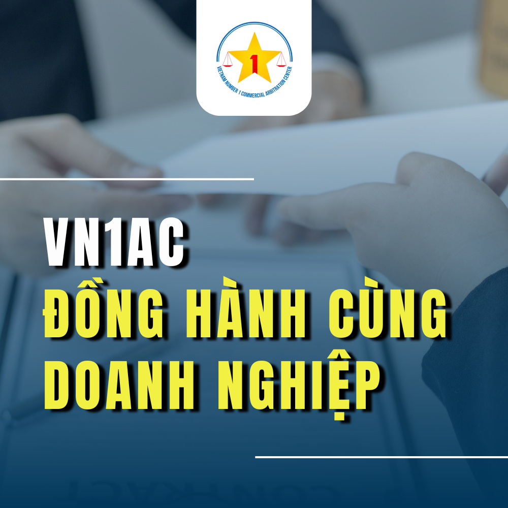 Đồng Hành Cùng Doanh Nghiệp: Hỗ Trợ Phí Và Tối Ưu Giải Quyết Tranh Chấp Tại VN1AC
