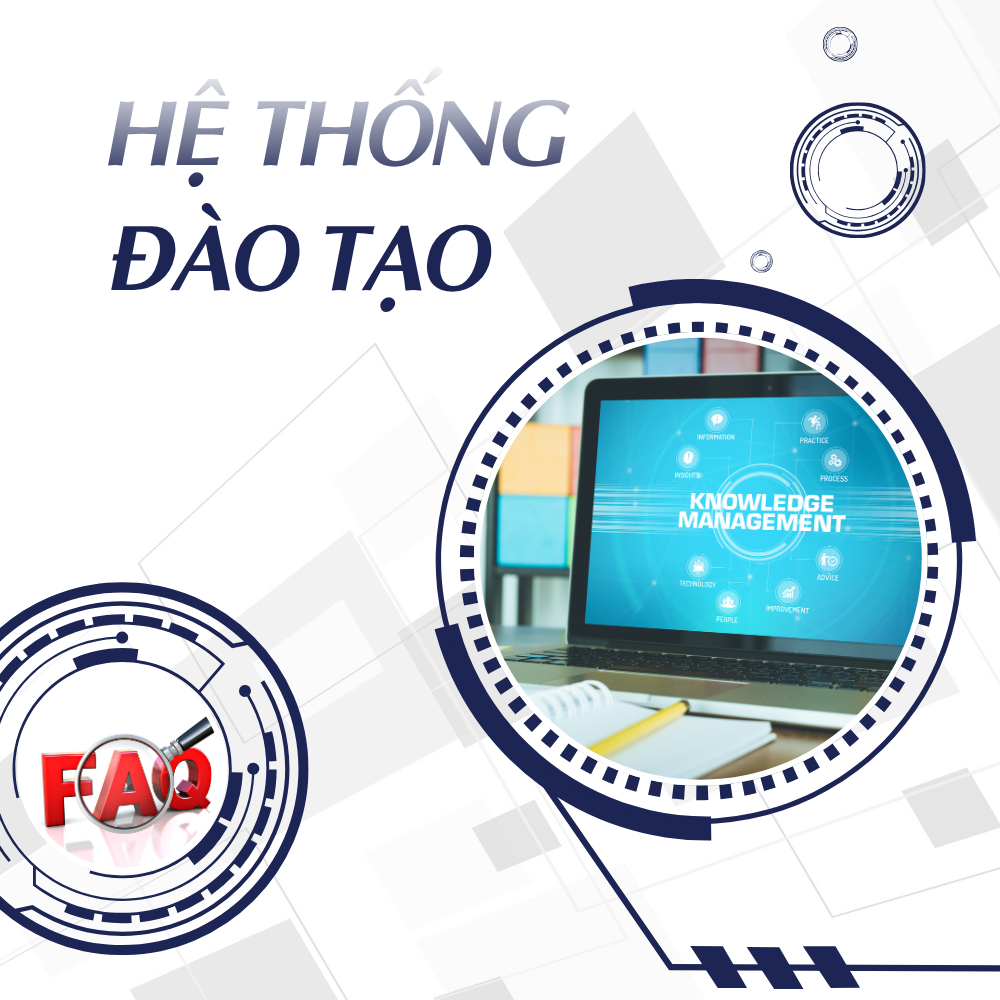 Câu Hỏi Thường Gặp: Hệ Thống Đào Tạo
