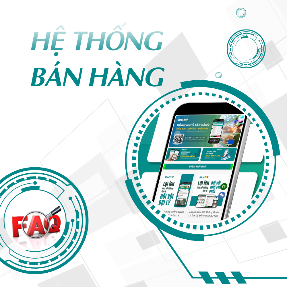Câu Hỏi Thường Gặp: Hệ Thống Bán Hàng