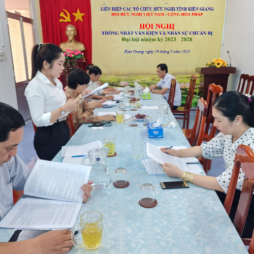 Hội Hữu Nghị Việt Nam - Cộng Hòa Pháp Tỉnh Kiên Giang Tổ Chức Hội Nghị Thống Nhất Văn Kiện Và Nhân Sự Chuẩn Bị Đại Hội Nhiệm Kỳ 2023–2028