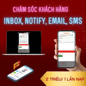 Bảng Giá Chăm Sóc Khách Hàng Bao Gồm: Inbox, Notify, Email, SMS - 2 Triệu/ 1 Lần Nạp