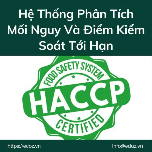 HACCP - Hệ Thống Phân Tích Mối Nguy Và Điểm Kiểm Soát Tới Hạn