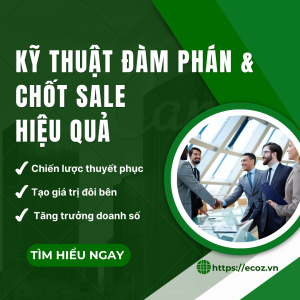 Kỹ Thuật Đàm Phán Và Chốt Sale Hiệu uả