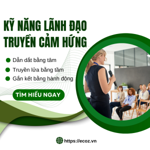 Kỹ Năng Lãnh Đạo Truyền Cảm Hứng