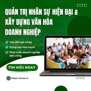 Quản Trị Nhân Sự Hiện Đại & Xây Dựng Văn Hóa Doanh Nghiệp