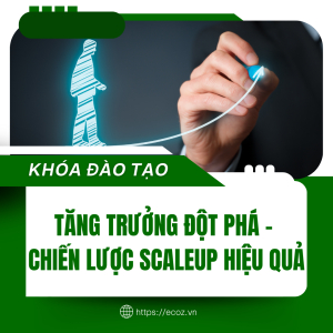 Tăng Trưởng Đột Phá - Chiến Lược Scaleup Hiệu