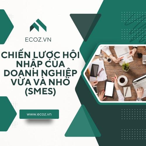 Chiến Lược Hội Nhập Của Doanh Nghiệp Vừa Và Nhỏ (SMEs)
