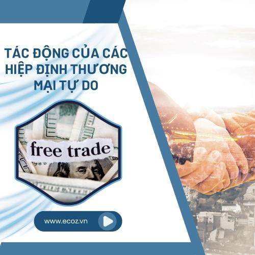 Tác Động Của Các Hiệp Định Thương Mại Tự Do