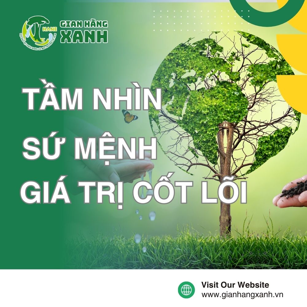 Tầm Nhìn, Sứ Mệnh Và Giá Trị Cốt Lõi Của Gian Hàng Xanh