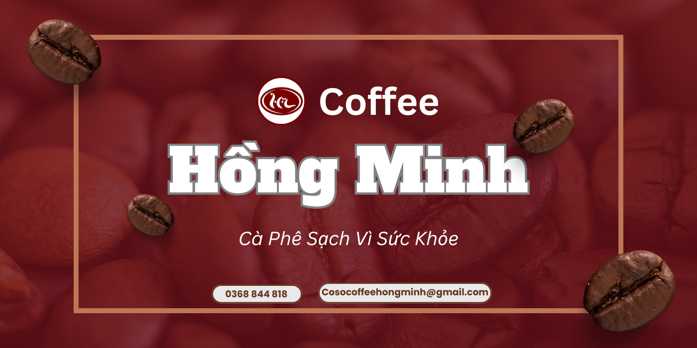 Đậm đà bản sắc Việt trong từng giọt cà phê Hồng Minh