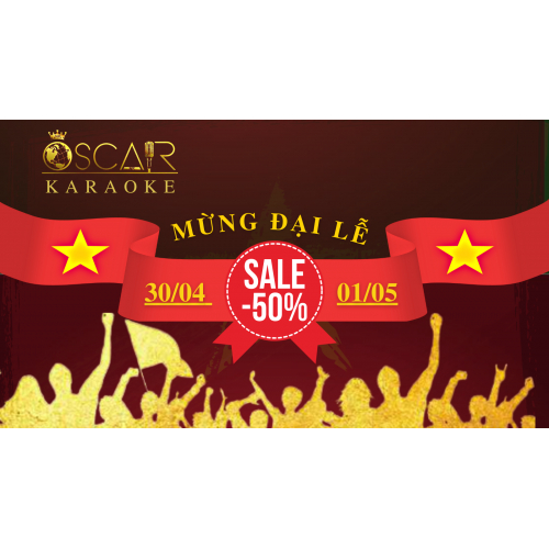 Karaoke Oscar chúc mừng đại lễ 30/04 - 01/05