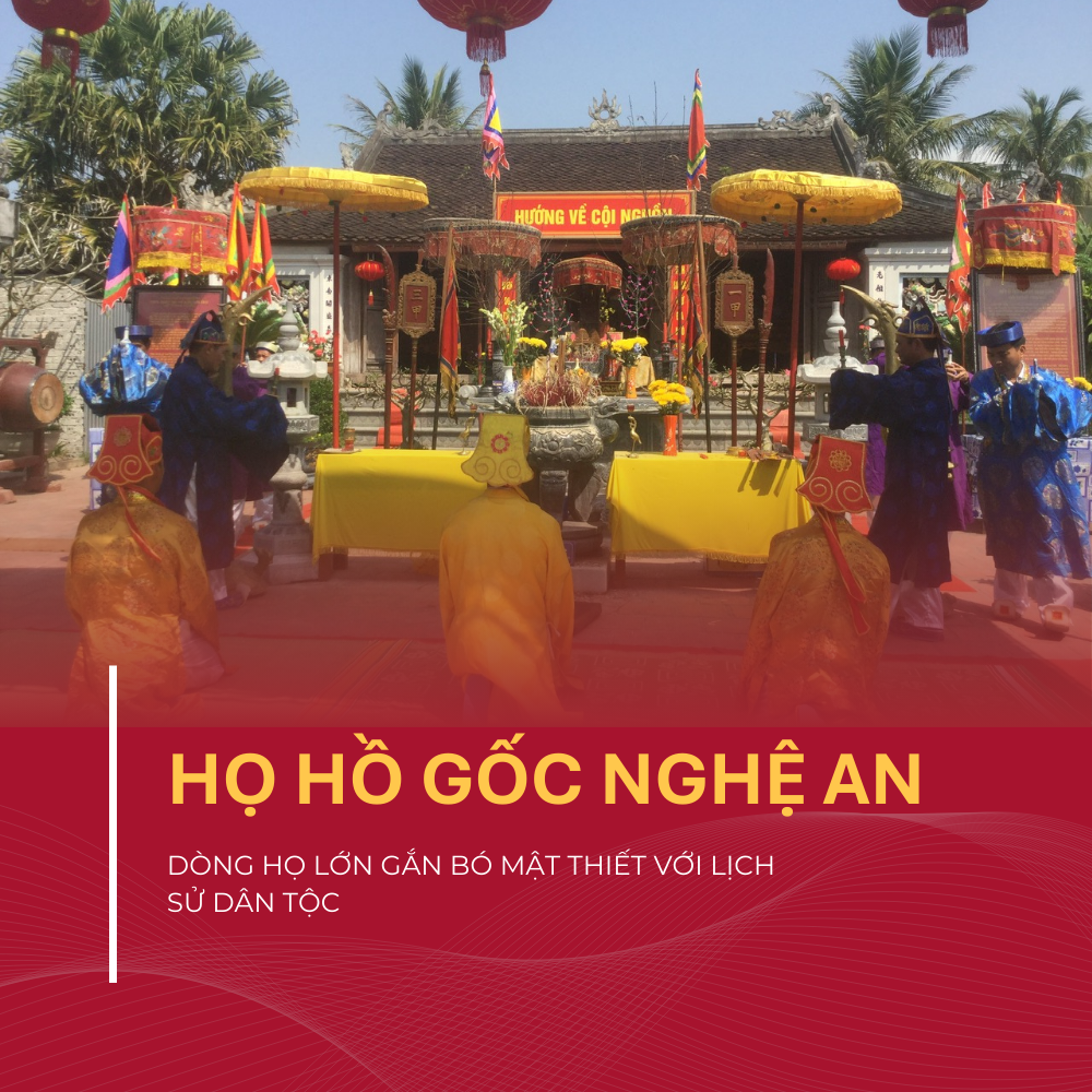 Họ Hồ Gốc Nghệ An (Châu Diễn Xưa) Dòng Họ Lớn Gắn Bó Mật Thiết Với Lịch Sử Dân Tộc