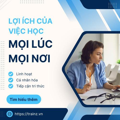 Lợi Ích Của Việc Học Mọi Lúc Mọi Nơi