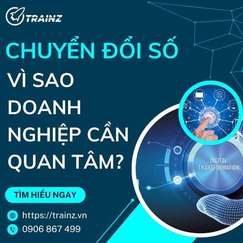 Chuyển Đổi Số Là Gì? Vì Sao Doanh Nghiệp Cần Quan Tâm?