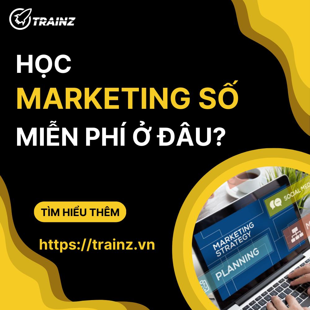 Học Marketing Số Miễn Phí Ở Đâu?