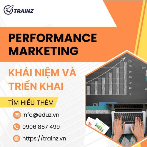 Performance Marketing: Khái Niệm Và Triển Khai