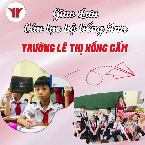 Giao lưu CLB tiếng Anh Lê Thị Hồng Gấm