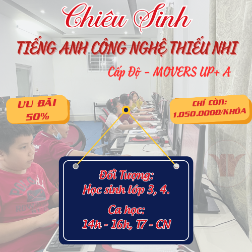 Chiêu sinh Tiếng Anh Công Nghệ Thiếu Nhi Movers Up+ A