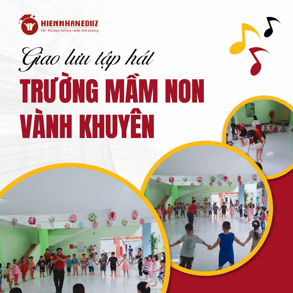 Giao Lưu Tập Hát - Trường Mầm Non Vành Khuyên