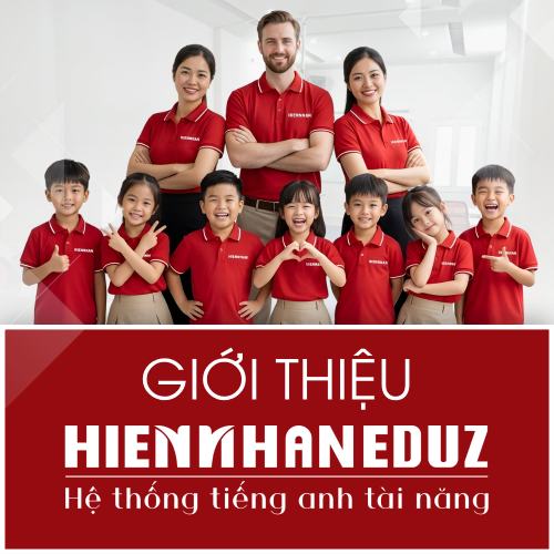 Hiền Nhân EduZ – Trung Tâm Tiếng Anh Chuẩn Quốc Tế Ngay Tại Rạch Giá