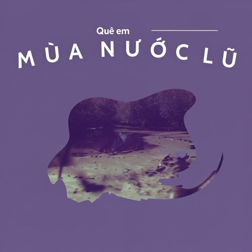 Quê Em Mùa Nước Lũ – Giai Điệu Ký Ức Miền Tây Qua Giọng Ca Linh Huyền