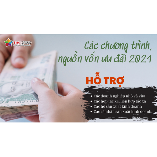 Các chương trình, nguồn vốn ưu đãi 2024