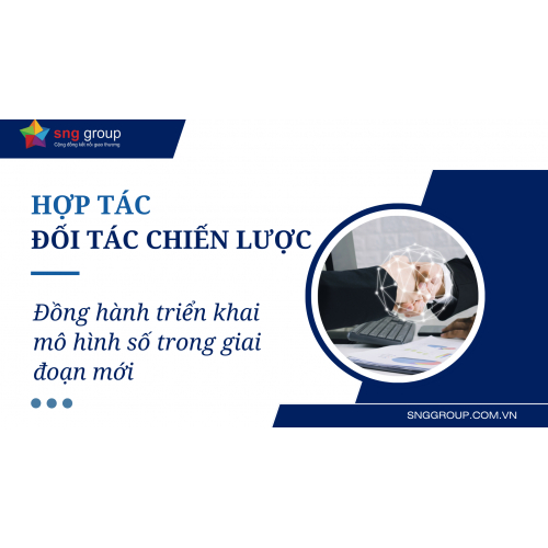 HỢP TÁC ĐỐI TÁC CHIẾN LƯỢC