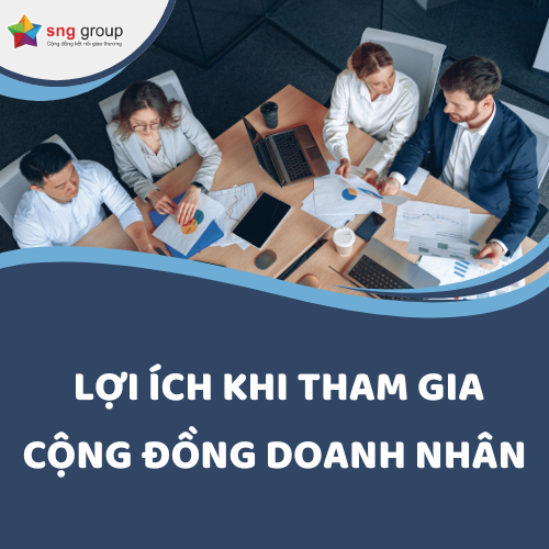 Lợi Ích Khi Tham Gia CLB, Hội Đoàn, Cộng Đồng Doanh Nhân