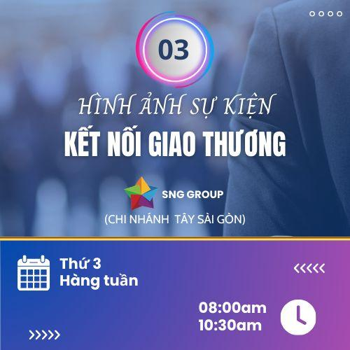 Hình Ảnh SNG Tây Sài Gòn - Kết Nối Giao Thương Lần 3