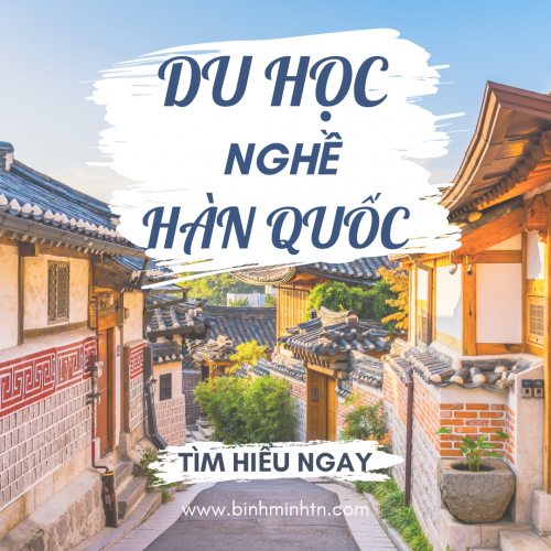 Hiểu biết thêm về Du học Nghề Hàn Quốc