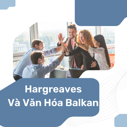 Hargreaves Và Văn Hóa Balkan