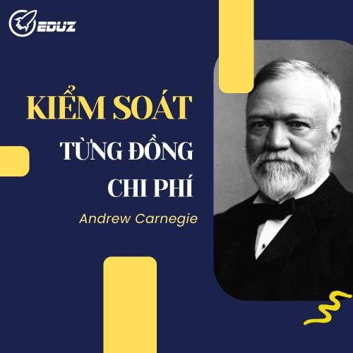 Kiểm Soát Từng Đồng Chi Phí - Andrew Carnegie