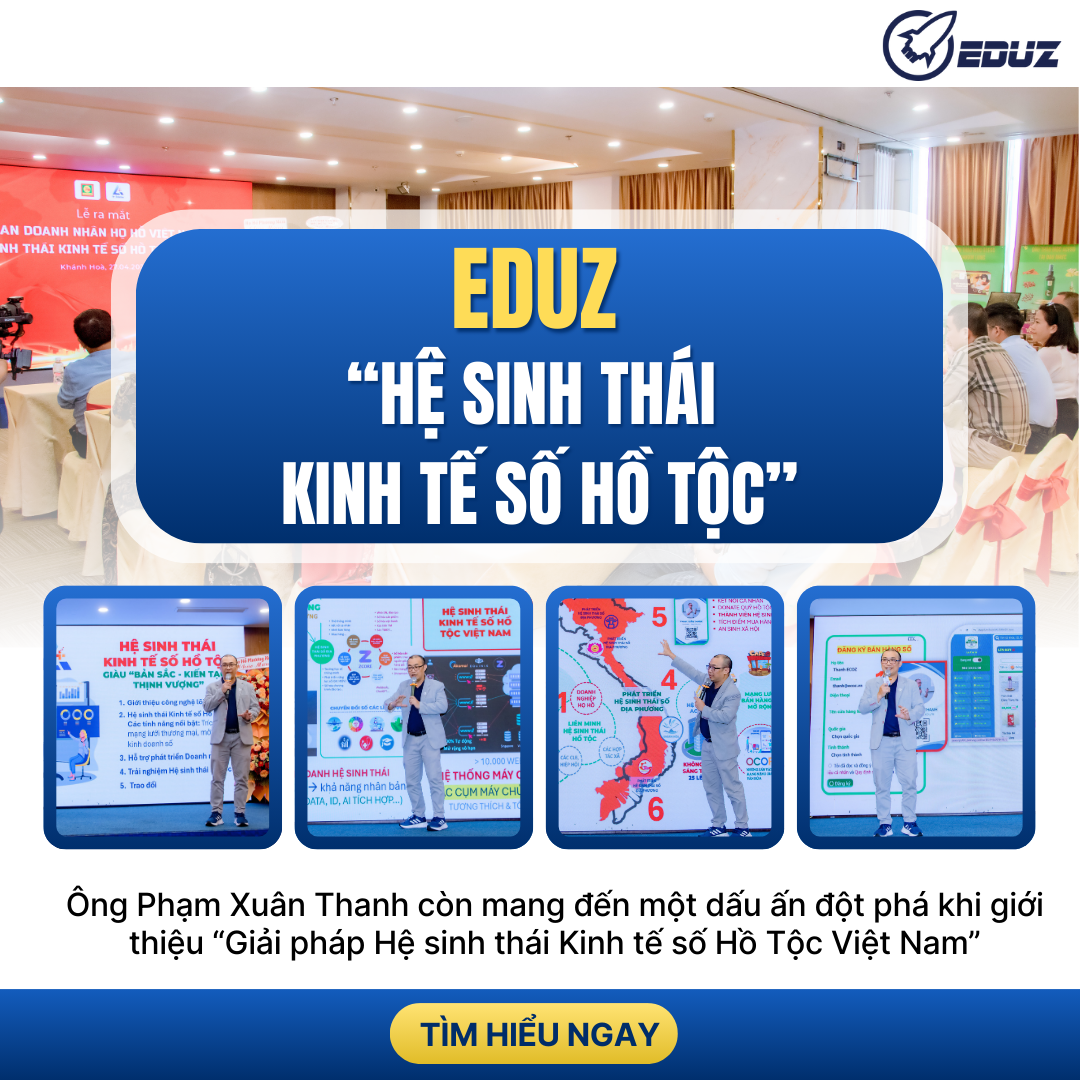 EDUZ - Giải Pháp Hệ Sinh Thái Kinh Tế Số Hồ Tộc