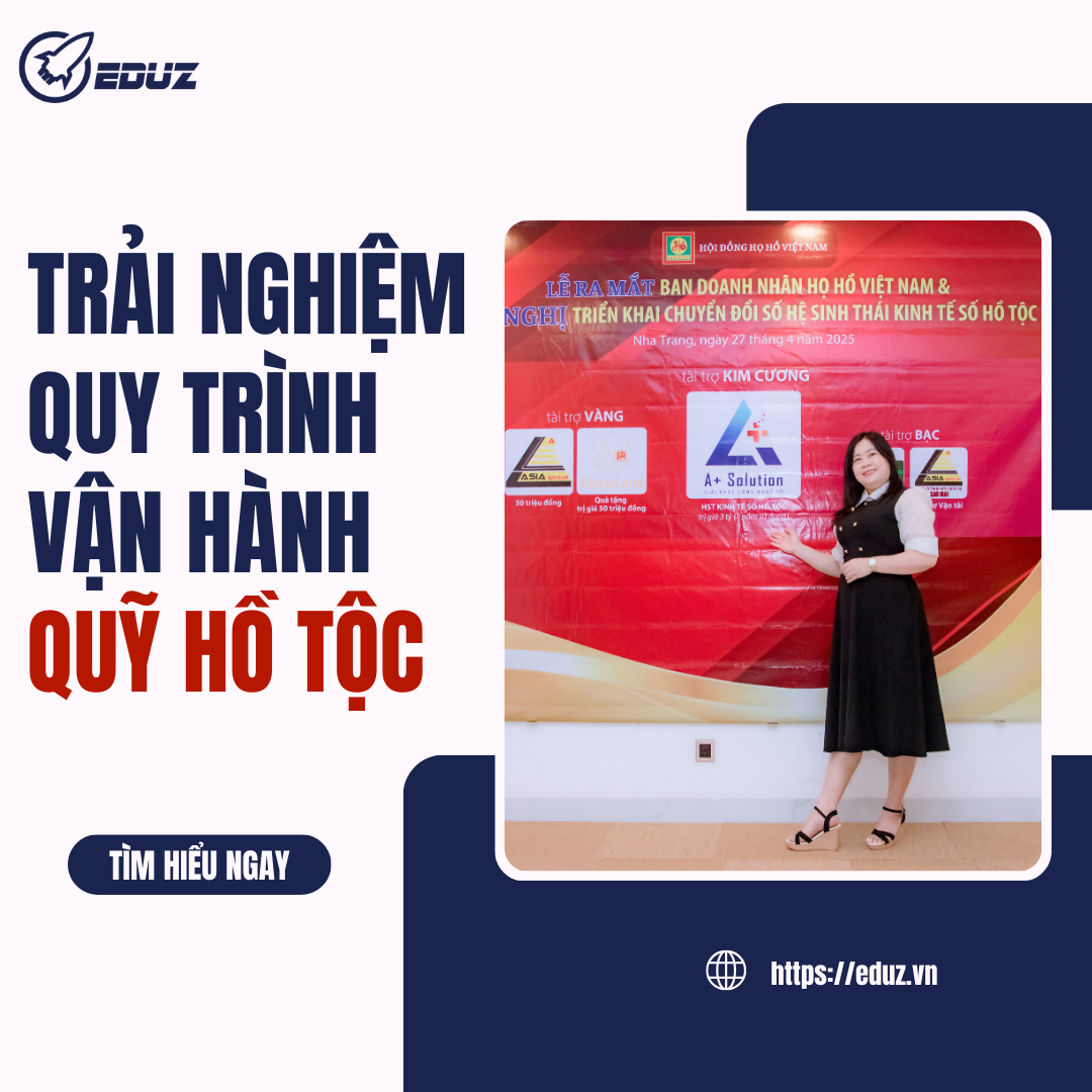 EDUZ - Trải Nghiệm Quy Trình Vận Hành Thực Tế Của Quỹ Hồ Tộc