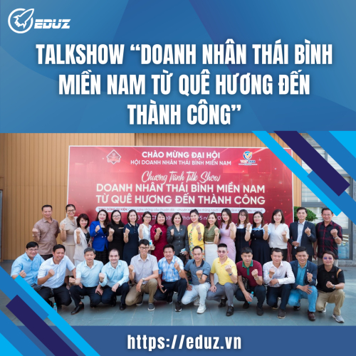 EDUZ - Doanh Nhân Thái Bình Miền Nam: Từ Quê Hương Đến Thành Công