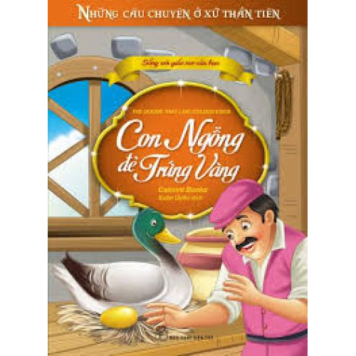 Câu chuyện: Con ngỗng đẻ trứng vàng - Đỗ Ngọc Phương Linh