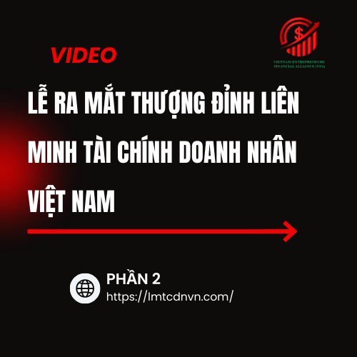 Phần 2 | Lễ Ra Mắt Thượng Đỉnh Liên Minh Tài Chính Doanh Nhân Việt Nam - VFA