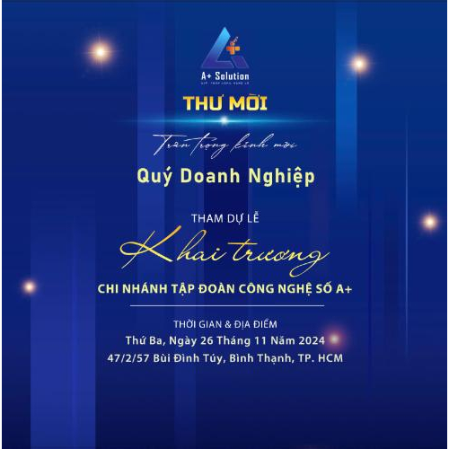 Khai Trương Chi Nhánh Công Ty CP Tập Đoàn Công Nghệ Số A+